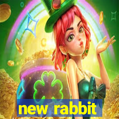 new rabbit